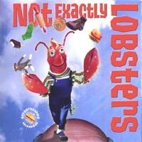 Not Exactly Lobsters (reprise)