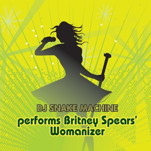 DJ Snake Machine Performs Britney Spears' Womanizer