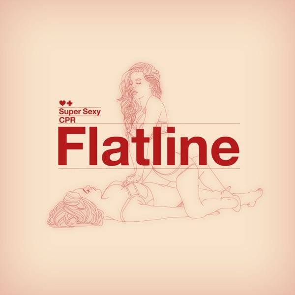 Flatline (Super Sexy CPR)