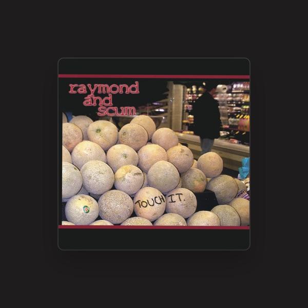 Raymond And Scum