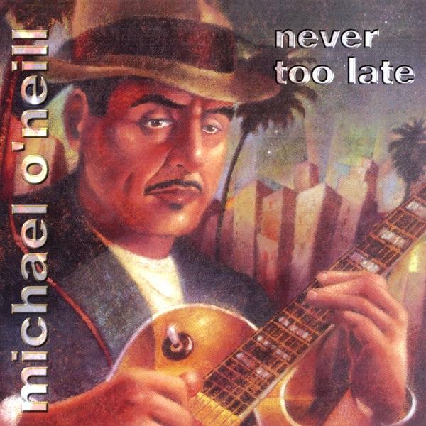 Never Too Late