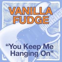 You Keep Me Hangin' On