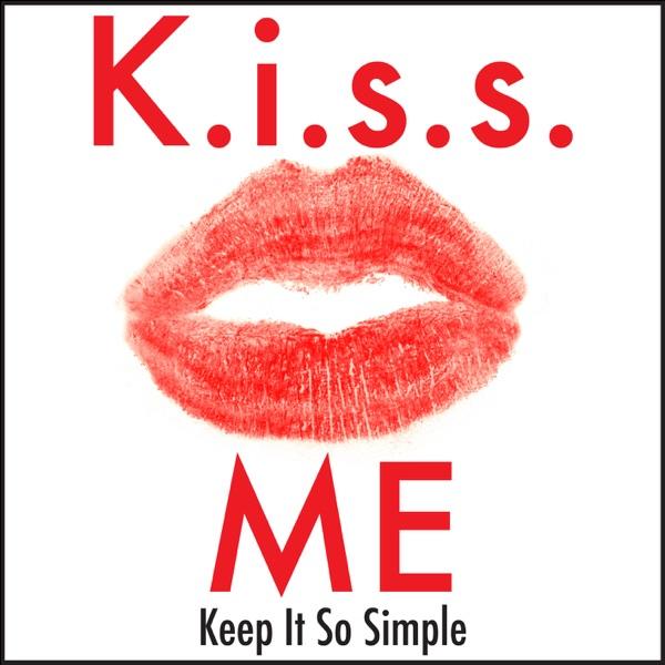 Kiss Me - Keep It So Simple