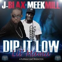 Dip It Low Lil Mama (feat. Meek Mill)