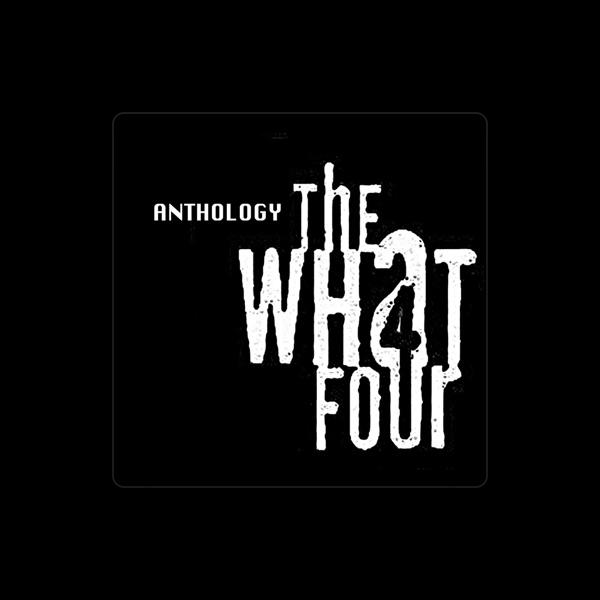 The What Four
