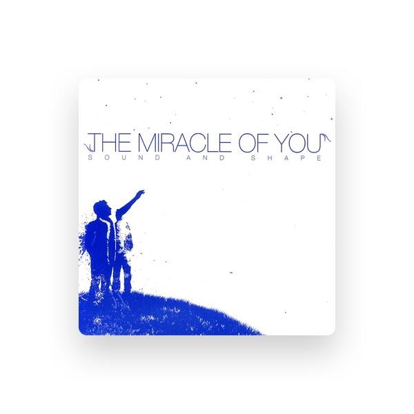 The Miracle of You