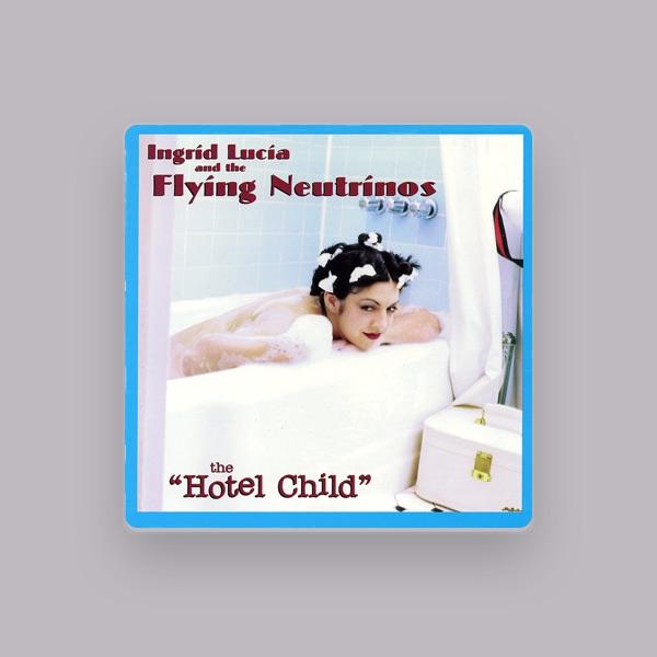 Ingrid Lucia & the Flying Neutrinos