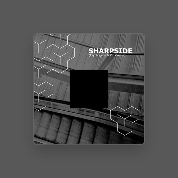 Sharpside (Psychogene & Kid Creme)