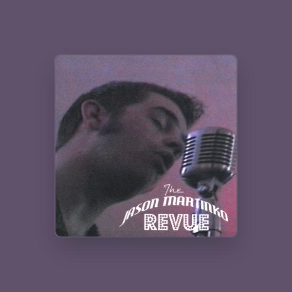 The Jason Martinko Revue