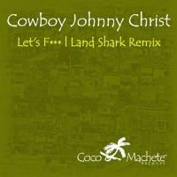 Let's Fuc (Land Shark Dub)