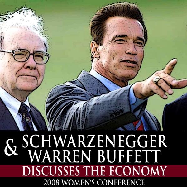 Schwarzenegger & Warren Buffet Discuss The Economy At The 2008 Women's Conference