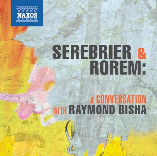 A Conversation with Raymond Bisha, Ned Rorem and Jose Serebrier: Pt. 5