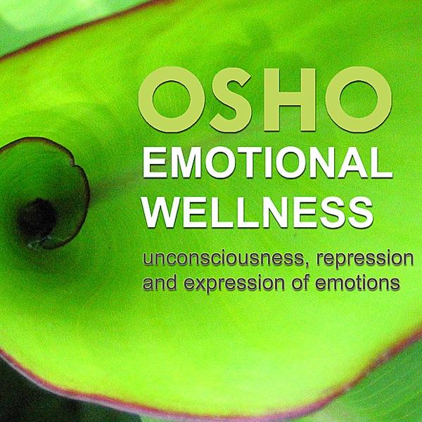 Emotional Wellness (feat. Osho) [OSHO TALKS, live recording]