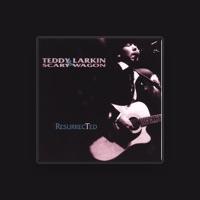 Teddy Larkin & Scary Wagon