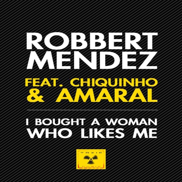I Bought A Woman Who Likes Me (feat. Amaral, Chiquinho) [Original]