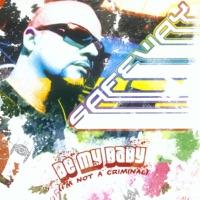 Be My Baby (I'M Not A Criminal) (Extra Clubbin' Mix)