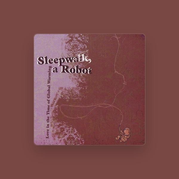 Sleepwalk, a Robot
