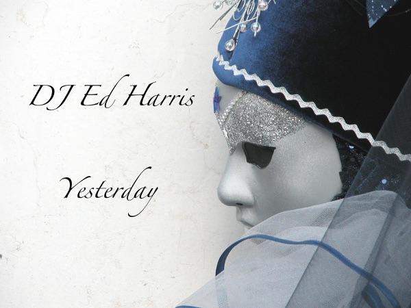 Yesterday (DJ Ed Harris Club Version)