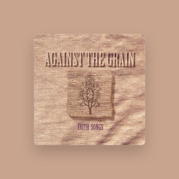 Against the Grain