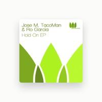 Jose M, Tacoman, Ro Garcia