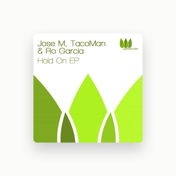 Jose M, Tacoman, Ro Garcia
