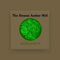 The Rowan Amber Mill