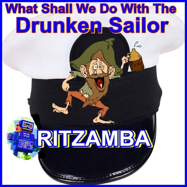 Drunken Sailor (Ritzi Ratzi Mix)