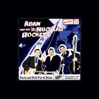 Adam & His Nuclear Rockets