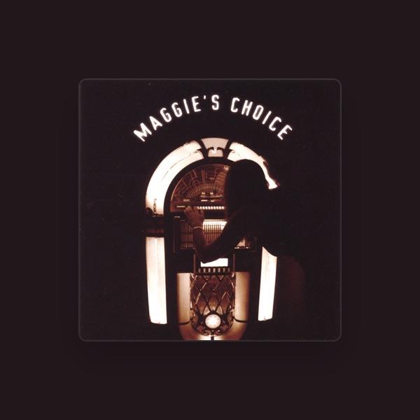 Maggie's Choice