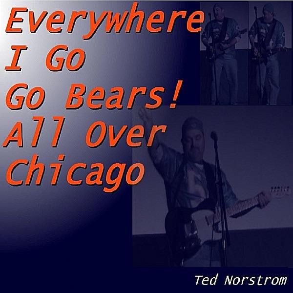 Everywhere I Go, Go Bears!