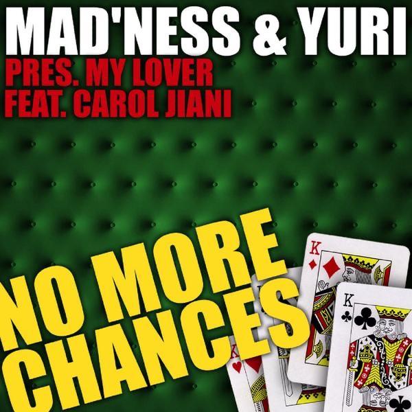 No More Chances (Mad'Ness & Yuri Remix)
