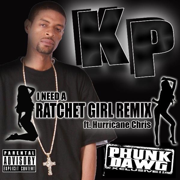 I Need a Ratchet Girl (Xclusive Remix) [feat. Hurricane Chris]