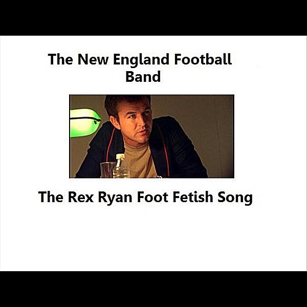 The Rex Ryan Foot Fetish Song