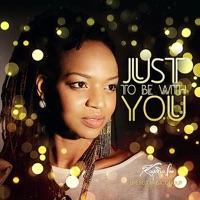 Just to Be With You