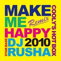 Make Me Happy (DJ Rusha 90's Remix)