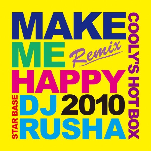 Make Me Happy (DJ Rusha 90's Remix)