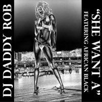 She Want A (feat. African Black)