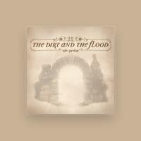 the dirt and the flood