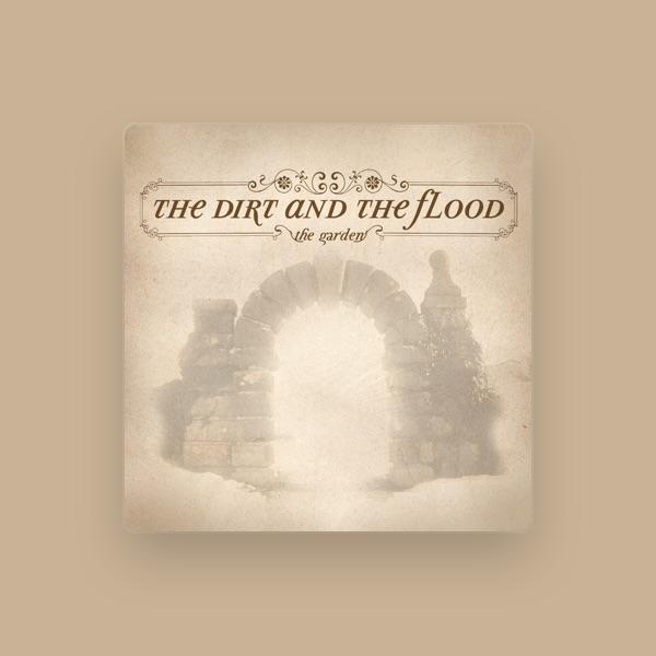 the dirt and the flood