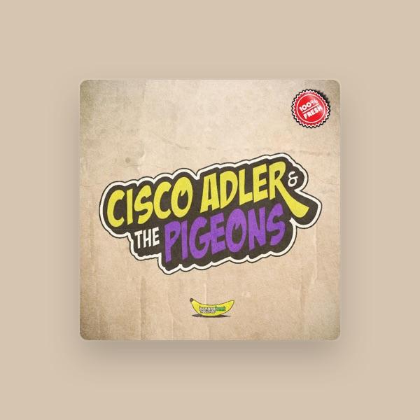 Cisco Adler & The Pigeons