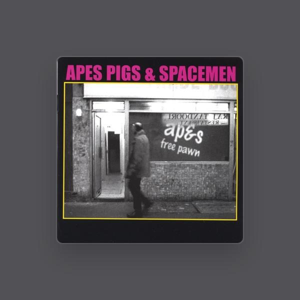 Apes Pigs & Spacemen