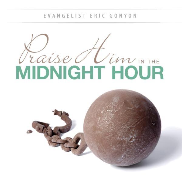 Praise Him in the Midnight Hour