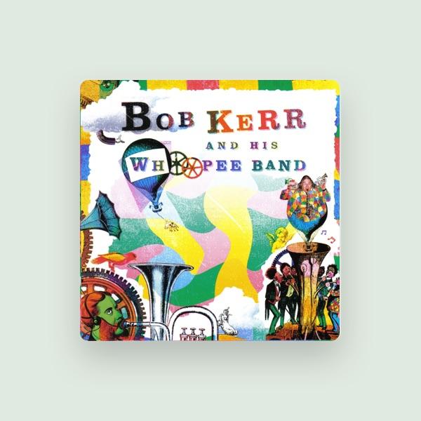 Bob Kerr & His Whoopee Band