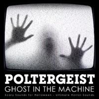 Poltergeist - Ghost In the Machine: Scary Sounds for Halloween