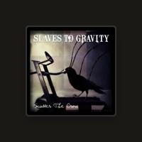 Slaves to Gravity