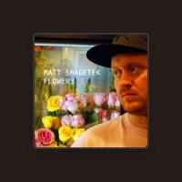 Matt Shadetek