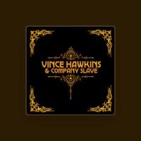 Vince Hawkins & Company Slave