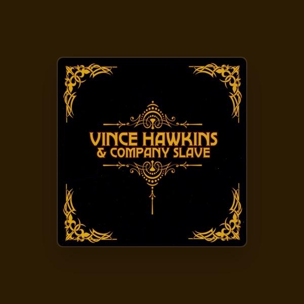 Vince Hawkins & Company Slave