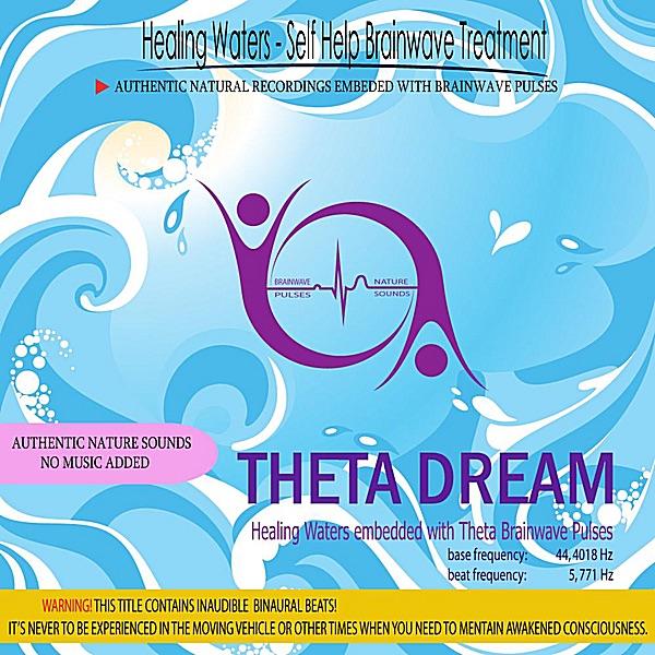 Theta Dream (Healing Waters Embedded With Theta Brainwave Pulses) [5.771 Hz Binaural Beats]