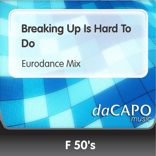 Breaking Up Is Hard to Do (Eurodance Mix)